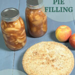 Pinterest Image for How to Water Bath Can Apple Pie Filling. Apple pie with apples and two quart size ball mason jars of water bathed apple pie filling.